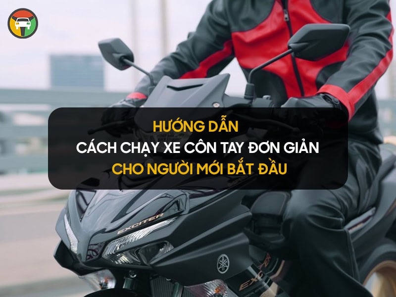 Hướng dẫn cách chạy xe côn tay đơn giản cho người mới bắt đầu 14 Hướng dẫn cách chạy xe côn tay đơn giản cho người mới bắt đầu