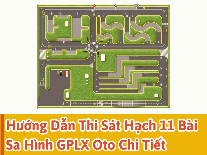 Hướng Dẫn Thi Sát Hạch 11 Bài Sa Hình GPLX Oto Chi Tiết 5 Hướng Dẫn Thi Sát Hạch 11 Bài Sa Hình GPLX Oto Chi Tiết