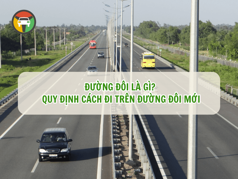 Đường Đôi Là Gì? Quy Định Cách Đi Trên Đường Đôi Mới 7 Đường Đôi Là Gì? Quy Định Cách Đi Trên Đường Đôi Mới