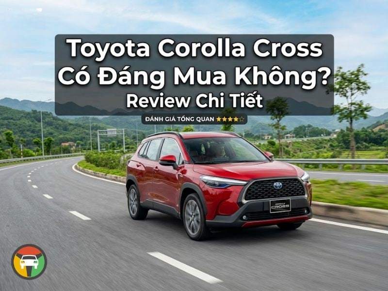 Toyota Corolla Cross Có Đáng Mua Không? Review Chi Tiết 6 Review Toyota Corolla Cross