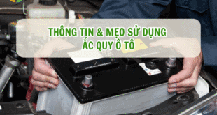 Thông tin & mẹo sử dụng ắc quy ô tô