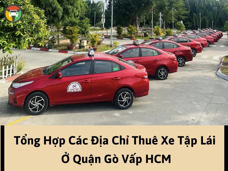 Tổng hợp địa chỉ cho thuê xe tập lái tại Gò Vấp
