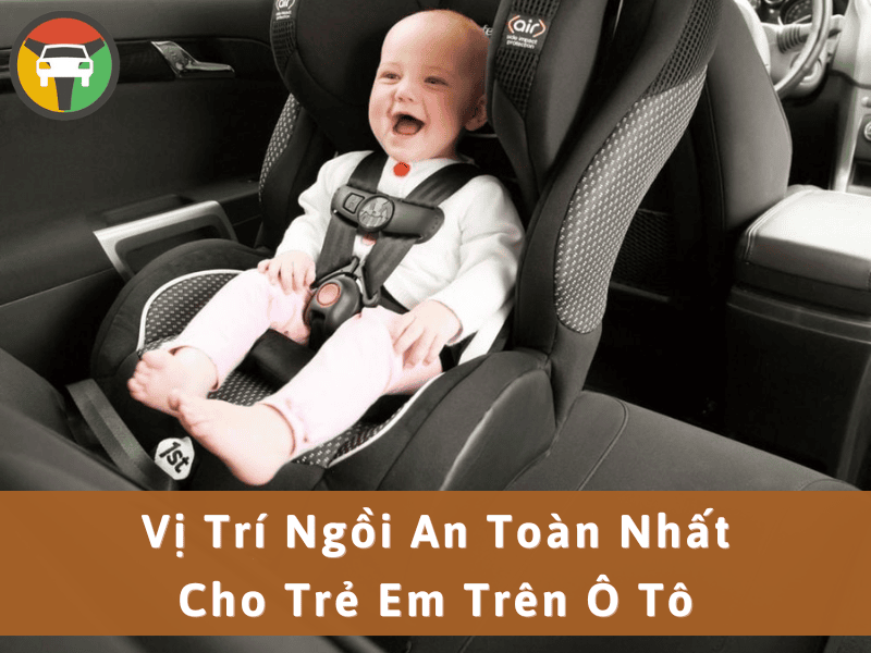 Chỗ Nào Ngồi An Toàn Nhất Cho Trẻ Trên Ô Tô 6 Chỗ nào ngồi an toàn nhất cho trẻ trên ô tô
