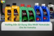 Hướng Dẫn Sử Dụng Dầu Nhớt Yamalube Cho Xe Yamaha 48 sử dụng dầu nhớt Yamalube cho xe yamaha