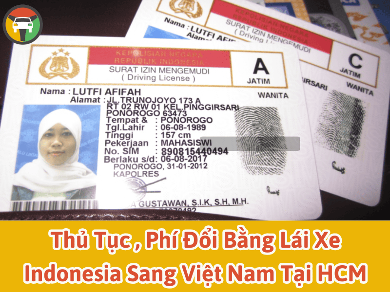 Thủ Tục & Phí Đổi Bằng Lái Xe Indonesia Sang Việt Nam Tại HCM 7 Dịch vụ đổi bằng lái xe Indonesia sang Việt Nam