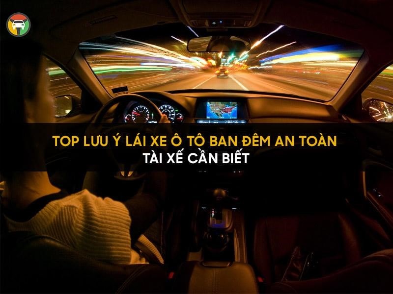 Kinh nghiệm lái xe ban đêm an toàn