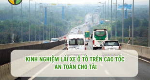 Kinh nghiệm lái xe ô tô trên cao tốc an toàn cho tài