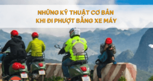 Những kỹ thuật cơ bản khi đi phượt bằng xe máy