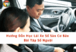 Hướng Dẫn Bài Tập Số Nguội - Học Lái Xe Số Sàn Cơ Bản 353 Hướng dẫn bài tập số nguội - Học lái xe số sàn cơ bản