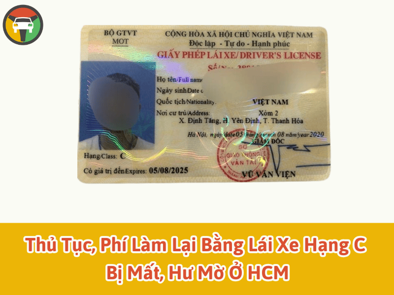 Thủ tục, phí làm lại bằng lái xe hạng C bị mất, hư mờ ở HCM