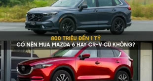 800 triệu - 1 tỷ nên mua Mazda 6 hay CRV cũ