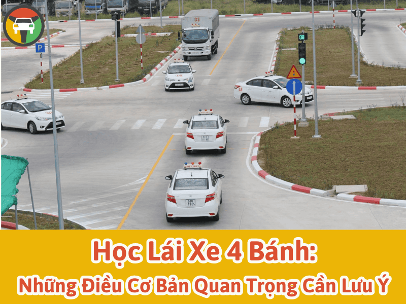 Những điều cơ bản quan trọng cần lưu ý khi học lái xe 4 bánh