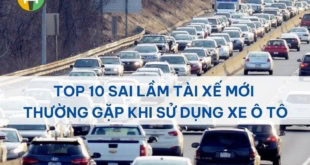 Top sai lầm tài xế mới thường gặp khi sử dụng xe ô tô
