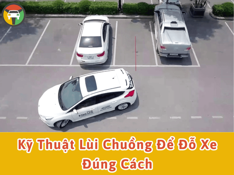 Kỹ thuật lùi chuồng để đỗ xe đúng cách