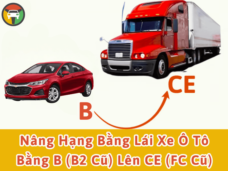 Nâng hạng bằng lái xe ô tô bằng B (B2 cũ) lên CE (FC cũ)