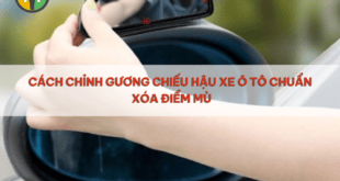 Cách chỉnh gương chiếu hậu xe ô tô chuẩn xóa điểm mù
