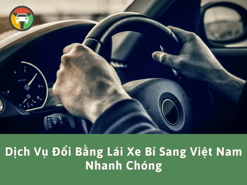 Dịch vụ đổi bằng lái xe Bỉ sang Việt Nam nhanh chóng