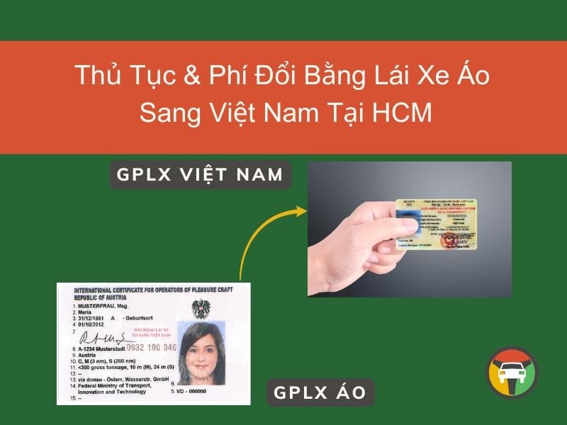 Thủ Tục & Phí Đổi Bằng Lái Xe Áo Sang Việt Nam Tại HCM 5 Đổi bằng lái xe Áo sang Việt Nam