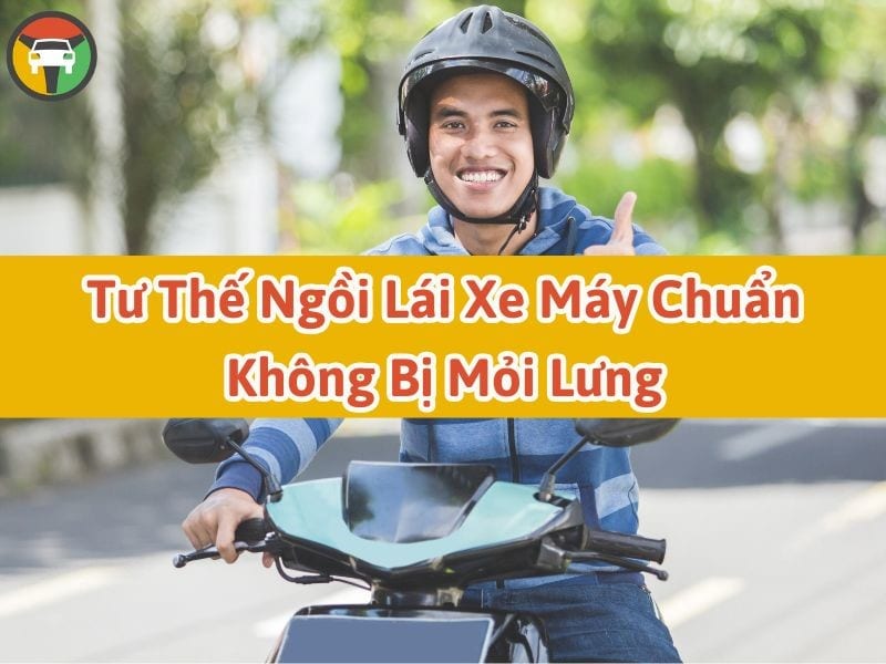 Tư Thế Ngồi Lái Xe Máy Chuẩn Không Bị Mỏi Lưng 8 Hướng dẫn tư thế ngồi xe máy chuẩn