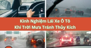 Kinh nghiệm lái xe ô tô trời mưa tránh thủy kích