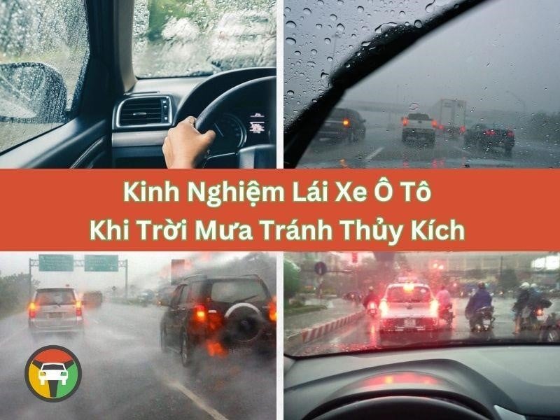 Kinh Nghiệm Lái Xe Ô Tô Khi Trời Mưa Tránh Thủy Kích 7 Kinh nghiệm lái xe ô tô trời mưa tránh thủy kích