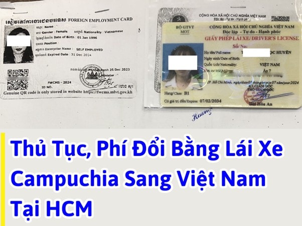 Thủ Tục & Phí Đổi Bằng Lái Xe Campuchia Sang Việt Nam Tại HCM 6 Thủ tục & phí đổi bằng lái xe Campuchia sang Việt Nam tại HCM