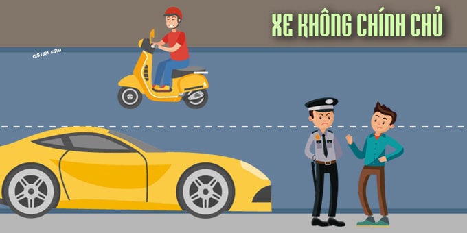 Lỗi Lái Xe Ô Tô Không Chính Chủ 2025 - Mức Phạt & Hướng Dẫn Sang Tên 5 Lỗi lái xe ô tô không chính chủ là gì?