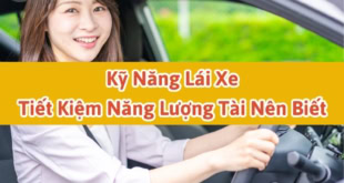 Kỹ năng lái xe tiết kiệm năng lượng tài nên biết