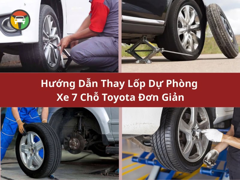 Hướng Dẫn Thay Lốp Dự Phòng Xe 7 Chỗ Toyota Đơn Giản 6 thay lốp dự phòng xe 7 chỗ toyota