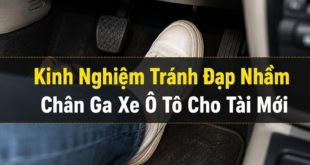 Kinh nghiệm tránh đạp nhầm chân ga khi lái xe ô tô