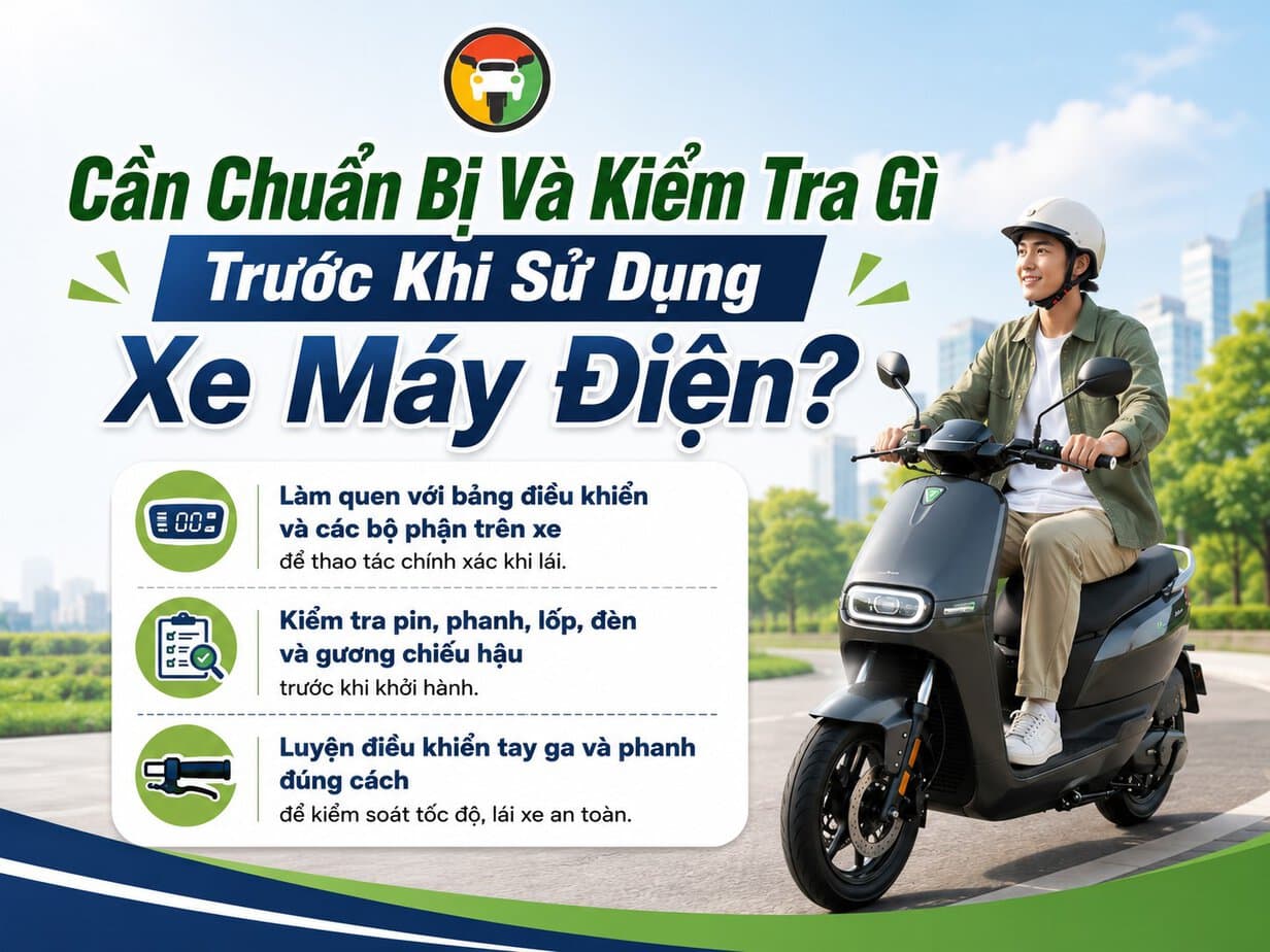 Hướng Dẫn Sử Dụng Xe Máy Điện An Toàn Cho Người Mới 7 Các bước cần chuẩn bị và kiểm tra xe máy điện trước khi sử dụng