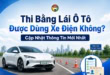 Giải đáp: Thi bằng lái ô tô có dùng xe điện được không?