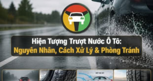 Hiện tượng trượt nước ô tô: nguyên nhân, cách xử lý và phòng tránh.