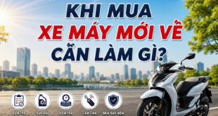 Những việc cần làm khi mua xe máy mới