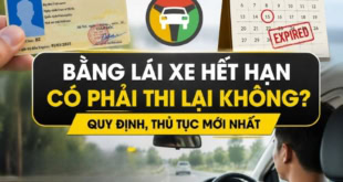 Bằng lái xe hết hạn có phải thi lại không?