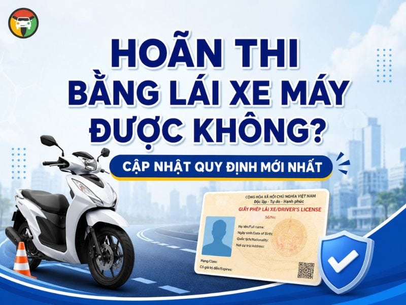 Hoãn Thi Bằng Lái Xe Máy Được Không? Cập Nhật Quy Định Mới Nhất 6 Giải đáp: Hoãn thi bằng lái xe máy được không?