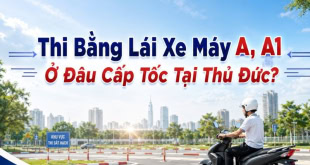 Thi bằng lái xe máy A, A1 tại Thủ Đức