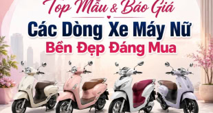 Top các dòng xe máy nữ bền đẹp, đáng mua