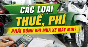 Các loại thuế và phí khi mua xe máy mới cần biết