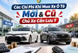 Các Chi Phí Khi Mua Xe Ô Tô Mới & Cũ Chủ Xe Cần Lưu Ý 45 Tìm hiểu chi phí mua xe ô tô