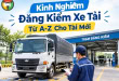 Kinh Nghiệm Đăng Kiểm Xe Tải Từ A-Z Cho Tài Mới 42 Kinh nghiệm đăng kiểm xe tải cho tài mới
